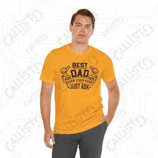 Men’s ’Best Dad Ever Just Ask’ Graphic Shirt: Stylish and Humorous Father’s Day Gift Idea for Dad