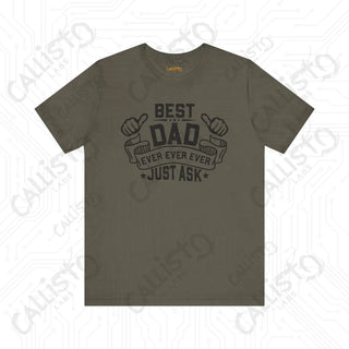 Men’s ’Best Dad Ever Just Ask’ Graphic Shirt: Stylish and Humorous Father’s Day Gift Idea for Dad - Army / XS