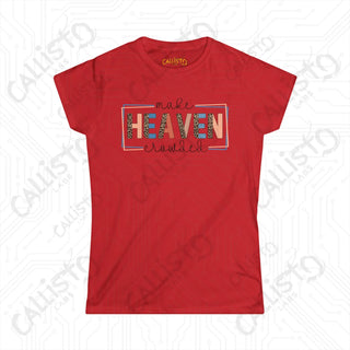 Heaven Crowded Women’s Softstyle Tee - Inspirational Christian Shirt with ’Make Heaven Crowded’ Quote - Red / S