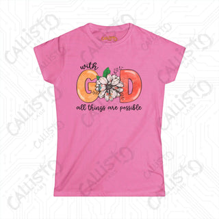 Women’s Softstyle Tee - ’With God All Things Are Possible’ Floral Design: Inspirational Christian Shirt for Women