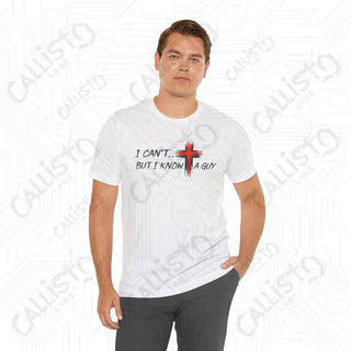 Men’s Humorous ’I Can’t But I Know a Guy’ Cross Religious Shirt: Funny Christian Apparel for Him - T-Shirt