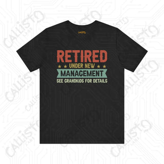 Men’s Funny ’Retired Under New Management’ Shirt: Humorous Gift for Grandpas Perfect for Family Time with