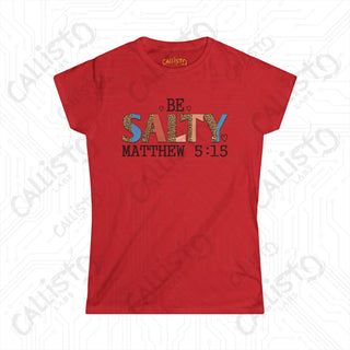 Salty Women’s Softstyle Tee with ’Be Salty’ Matthew 5:15 Scripture - Inspirational Christian Shirt for Women