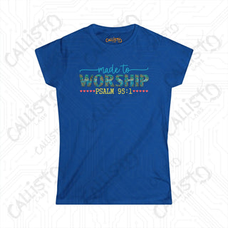 Women’s Softstyle Tee ’Made to Worship’ Psalm 95:1 Shirt Inspirational Christian Clothing for Women - Royal / S