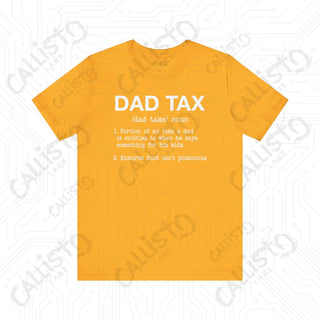 Men’s ’Dad Tax’ Graphic Shirt: Hilarious Definition Tee - Perfect Gift for Dads and Fathers’ Day - Gold / XS - T-Shirt