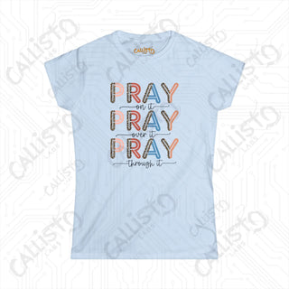 Women’s Softstyle Tee ’Pray On It Pray Over It Pray Through It’ Inspirational Shirt for Christian Women