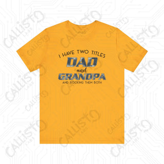 Men’s Funny ’I Have Two Titles: Dad and Grandpa’ Shirt Humorous Father’s Day Gift Idea for Proud Dads and