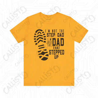 Men’s ’I’m Not the Step Dad I’m the Dad That Stepped Up’ Graphic Shirt with Boot Print: Fatherhood