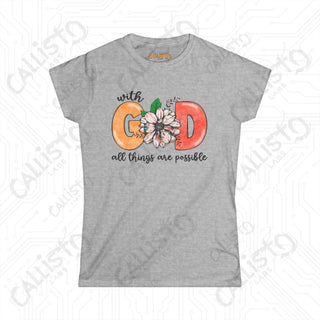 Women’s Softstyle Tee - ’With God All Things Are Possible’ Floral Design: Inspirational Christian Shirt for Women