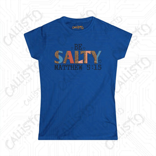 Salty Women’s Softstyle Tee with ’Be Salty’ Matthew 5:15 Scripture - Inspirational Christian Shirt for Women