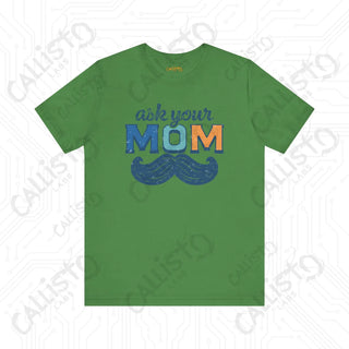 Men’s ’Ask Your Mom’ Funny Graphic Shirt: Hilarious Tee for Dads and Fathers - Perfect Gift Idea - Leaf / XS - T-Shirt