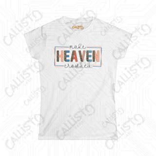 Heaven Crowded Women’s Softstyle Tee - Inspirational Christian Shirt with ’Make Heaven Crowded’ Quote - White / S