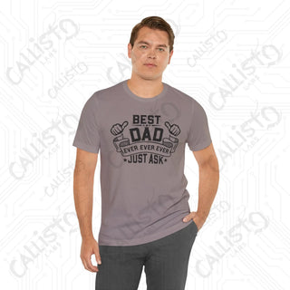 Men’s ’Best Dad Ever Just Ask’ Graphic Shirt: Stylish and Humorous Father’s Day Gift Idea for Dad