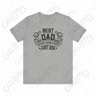 Men’s ’Best Dad Ever Just Ask’ Graphic Shirt: Stylish and Humorous Father’s Day Gift Idea for Dad - Athletic Heather / M