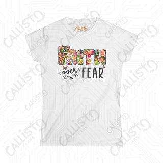 Women’s Softstyle Tee - ’Faith Over Fear’ with Floral Design: Inspirational Christian Shirt for Women Comfort &