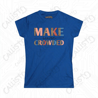 Heaven Crowded Women’s Softstyle Tee - Inspirational Christian Shirt with ’Make Heaven Crowded’ Motif - Royal / S