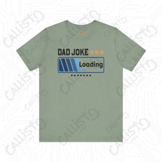 Men’s ’Dad Joke Loading’ Funny Graphic Shirt: Hilarious Tee for Dads - Perfect Gift for Father’s Day - Sage