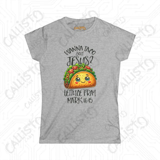 Women’s ’Wanna Taco Bout Jesus? Lettuce Pray’ Funny Religious Taco Shirt - Mark 16:15 Inspirational Tee for Women