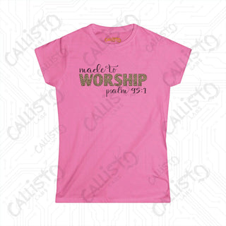 Women’s Softstyle Tee: ’Made to Worship’ Inspirational Christian Shirt - Comfortable and Stylish Faith Apparel