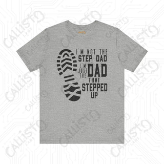 Men’s ’I’m Not the Step Dad I’m the Dad That Stepped Up’ Graphic Shirt with Boot Print: Fatherhood