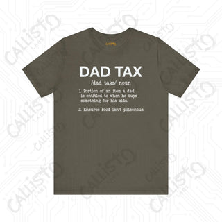 Men’s ’Dad Tax’ Graphic Shirt: Hilarious Definition Tee - Perfect Gift for Dads and Fathers’ Day - Army / XS - T-Shirt