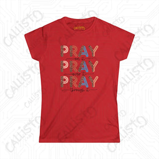 Women’s Softstyle Tee ’Pray On It Pray Over It Pray Through It’ Inspirational Shirt for Christian Women