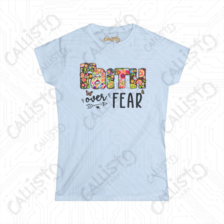 Women’s Softstyle Tee - ’Faith Over Fear’ with Floral Design: Inspirational Christian Shirt for Women Comfort &