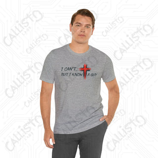 Men’s Humorous ’I Can’t But I Know a Guy’ Cross Religious Shirt: Funny Christian Apparel for Him - T-Shirt