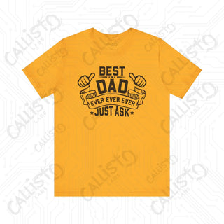 Men’s ’Best Dad Ever Just Ask’ Graphic Shirt: Stylish and Humorous Father’s Day Gift Idea for Dad - Gold / XS