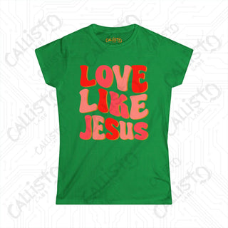 Women’s ’Love Like Jesus’ Shirt: Inspirational Christian Tee for Women - Spread Love and Faith with Style - Irish