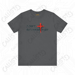 Men’s Humorous ’I Can’t But I Know a Guy’ Cross Religious Shirt: Funny Christian Apparel for Him - Asphalt / XS