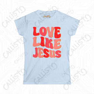 Women’s ’Love Like Jesus’ Shirt: Inspirational Christian Tee for Women - Spread Love and Faith with Style - Light