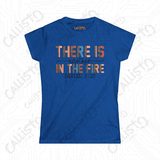 Women’s Softstyle Tee ’There is Another in the Fire’ Daniel 3:25 Funny Christian Shirt - Inspirational Scripture