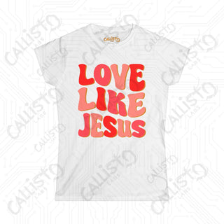 Women’s ’Love Like Jesus’ Shirt: Inspirational Christian Tee for Women - Spread Love and Faith with Style - White