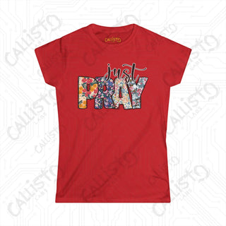 Women’s Softstyle Tee with Floral ’Just Pray’ Design: Inspirational Christian Shirt for Women Faith-Based