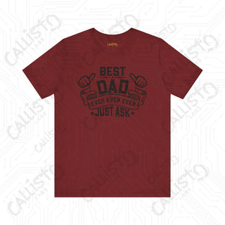 Men’s ’Best Dad Ever Just Ask’ Graphic Shirt: Stylish and Humorous Father’s Day Gift Idea for Dad - Cardinal / XS