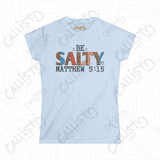 Salty Women’s Softstyle Tee with ’Be Salty’ Matthew 5:15 Scripture - Inspirational Christian Shirt for Women