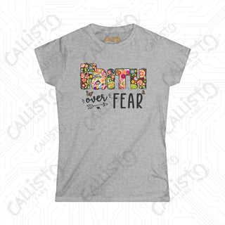 Women’s Softstyle Tee - ’Faith Over Fear’ with Floral Design: Inspirational Christian Shirt for Women Comfort &