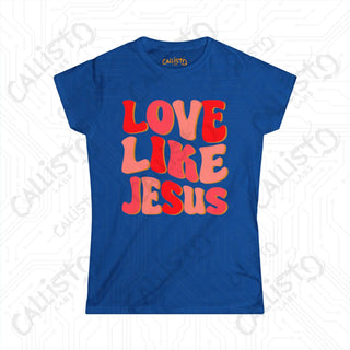 Women’s ’Love Like Jesus’ Shirt: Inspirational Christian Tee for Women - Spread Love and Faith with Style - Royal