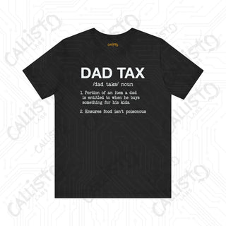 Men’s ’Dad Tax’ Graphic Shirt: Hilarious Definition Tee - Perfect Gift for Dads and Fathers’ Day - Black / XS - T-Shirt