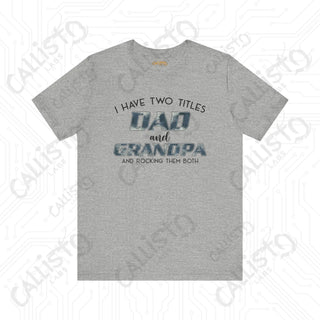 Men’s Funny ’I Have Two Titles: Dad and Grandpa’ Shirt Humorous Father’s Day Gift Idea for Proud Dads and