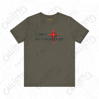 Men’s Humorous ’I Can’t But I Know a Guy’ Cross Religious Shirt: Funny Christian Apparel for Him - Army / XS - T-Shirt