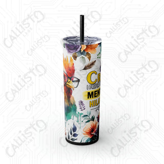 I’m Not Crazy I Prefer The Term Mentally Hilarious Sarcastic Rooster Skinny Tumbler with Straw 20oz