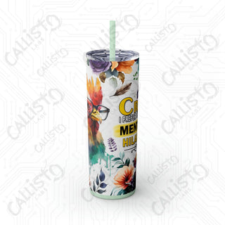 I’m Not Crazy I Prefer The Term Mentally Hilarious Sarcastic Rooster Skinny Tumbler with Straw 20oz