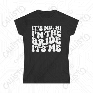 It’s Me, Hi, I’m The Bride funny softstyle tee for women