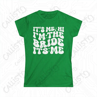 It’s Me, Hi, I’m The Bride softstyle tee green t shirt