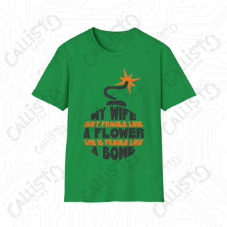 ’My Wife is Fragile Like a Bomb’ Sarcastic Mens Softstyle T-Shirt - Irish Green / S