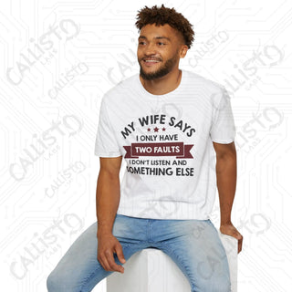 ’My Wife Says I Only Have Two Faults’ Sarcastic Mens Softstyle T-Shirt