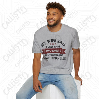 ’My Wife Says I Only Have Two Faults’ Sarcastic Mens Softstyle T-Shirt