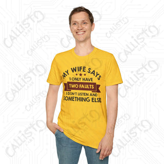 ’My Wife Says I Only Have Two Faults’ Sarcastic Mens Softstyle T-Shirt